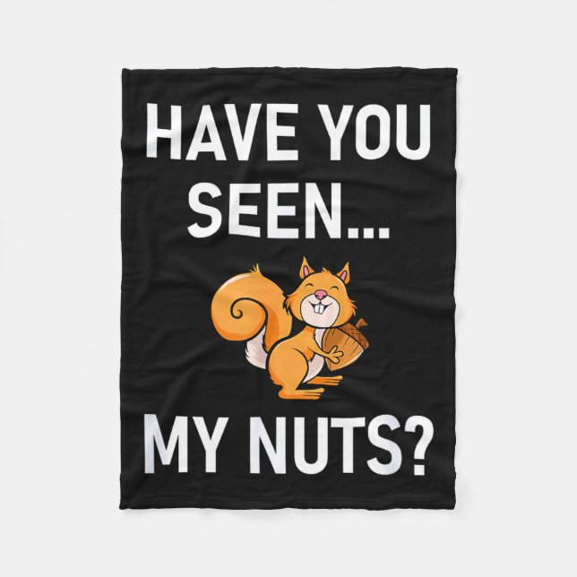 Have You Seen My Nuts, Squirrel Pun Funny, Jokes,  Fleecefilt (Framsidan)