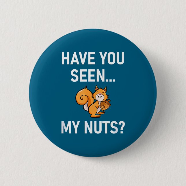 Have You Seen My Nuts, Squirrel Pun Funny, Jokes,  Knapp (Framsida)