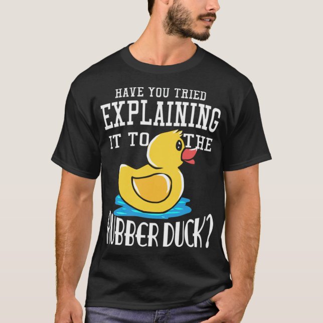 Have You Tried Explaining It To The Rubber retriev T Shirt (Framsida)