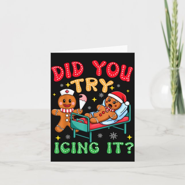 Have You Tried Icing It Funny Christmas Nurse Ging Kort (Framsida)