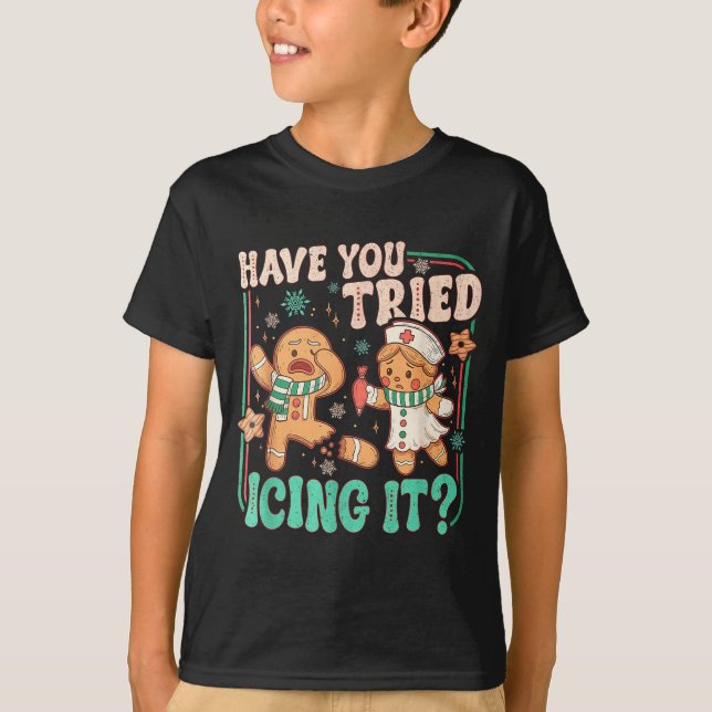 Have You Tried Icing It _ Funny Gingerbread Christ T Shirt (Framsida)
