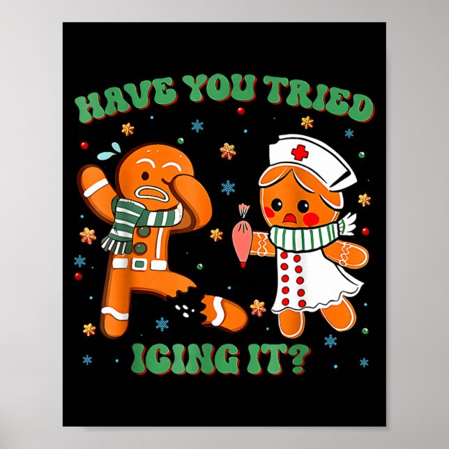 Have You Tried Icing It Funny Gingerbread Rn Nurse Poster (Framsidan)