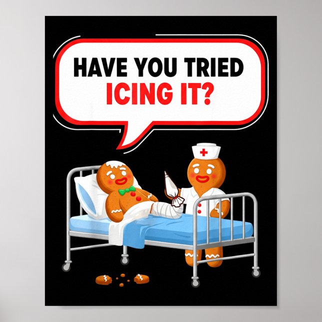 Have You Tried Icing It Gingerbread Funny Nurse Ch Poster (Framsidan)