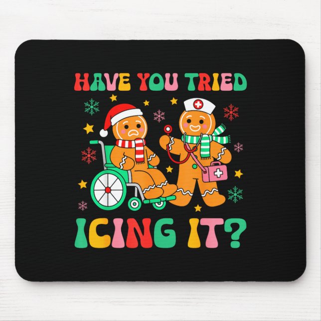 Have You Tried Icing It Gingerbread Nurse Christma Musmatta (Framsidan)