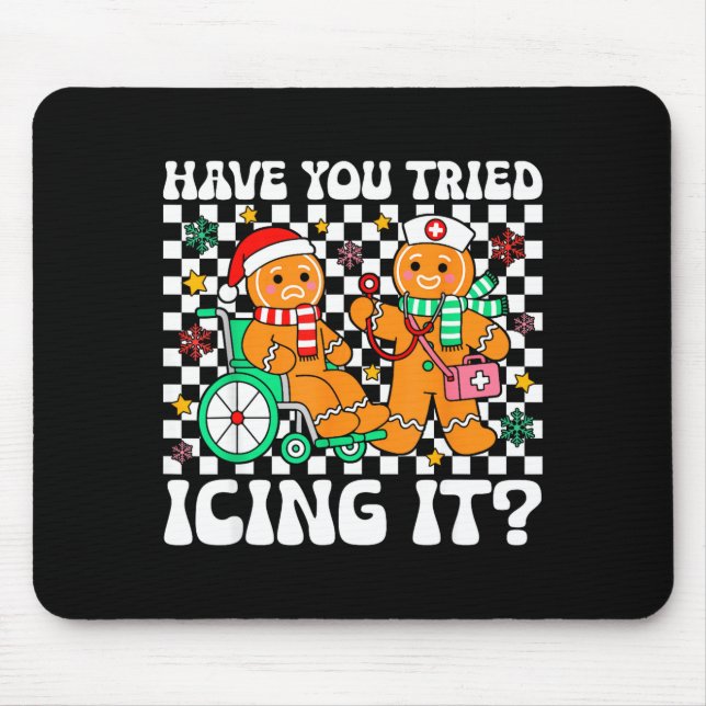 Have You Tried Icing It Gingerbread Nurse Christma Musmatta (Framsidan)