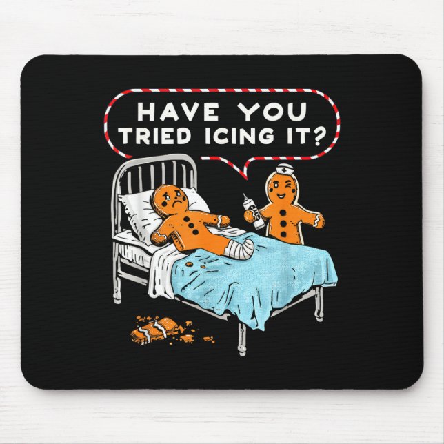 Have You Tried Icing It Gingerbread Nurse Christma Musmatta (Framsidan)