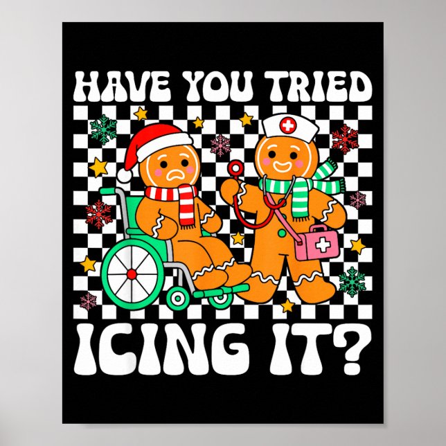 Have You Tried Icing It Gingerbread Nurse Christma Poster (Framsidan)