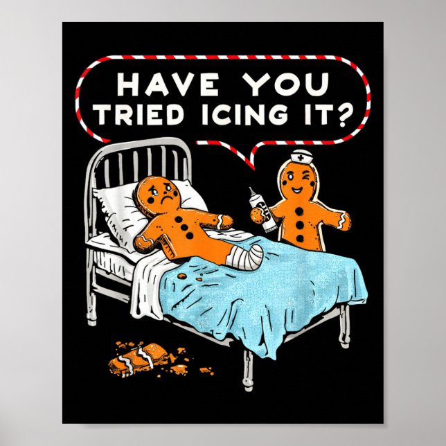 Have You Tried Icing It Gingerbread Nurse Christma Poster (Framsidan)