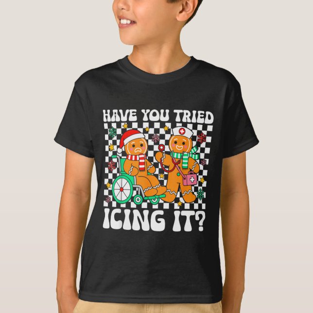 Have You Tried Icing It Gingerbread Nurse Christma T Shirt (Framsida)