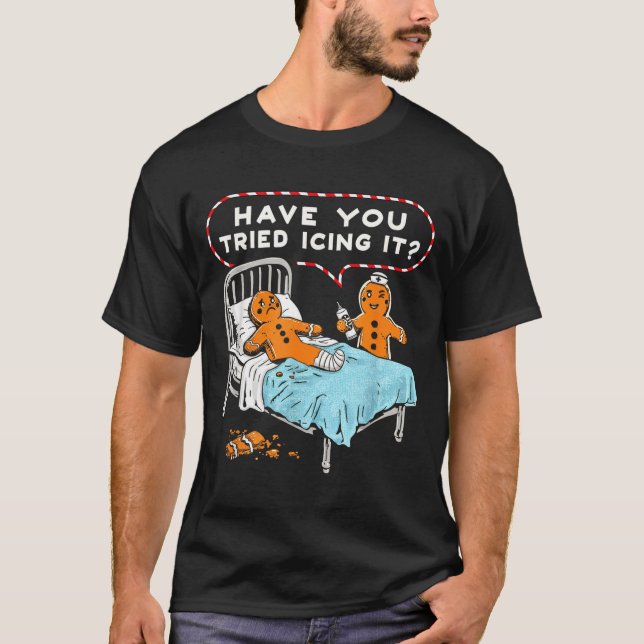 Have You Tried Icing It Gingerbread Nurse Christma T Shirt (Framsida)