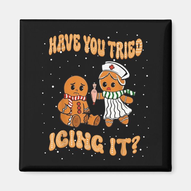 Have You Tried Icings It Gingerbread Nurse Christm Magnet (Framsidan)