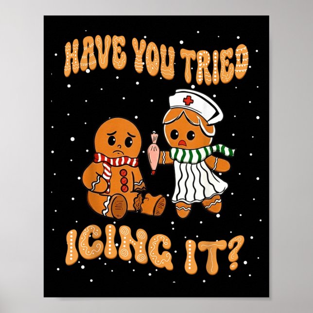 Have You Tried Icings It Gingerbread Nurse Christm Poster (Framsidan)