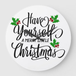 Have Yourself a Merry Little Christmas Holiday Stor Klocka