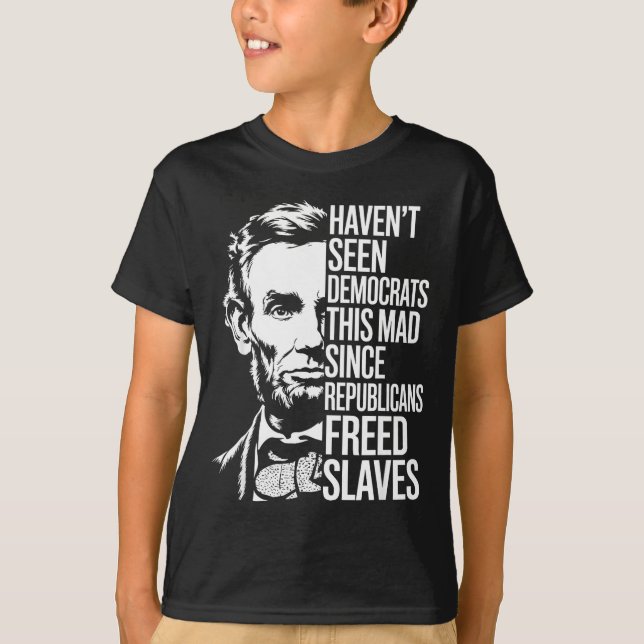 Haven't Seen Democrats This Mad Since Republicans  T Shirt (Framsida)