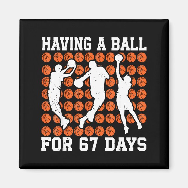Having A Ball For 67 Days Basketball Player Studen Magnet (Framsidan)