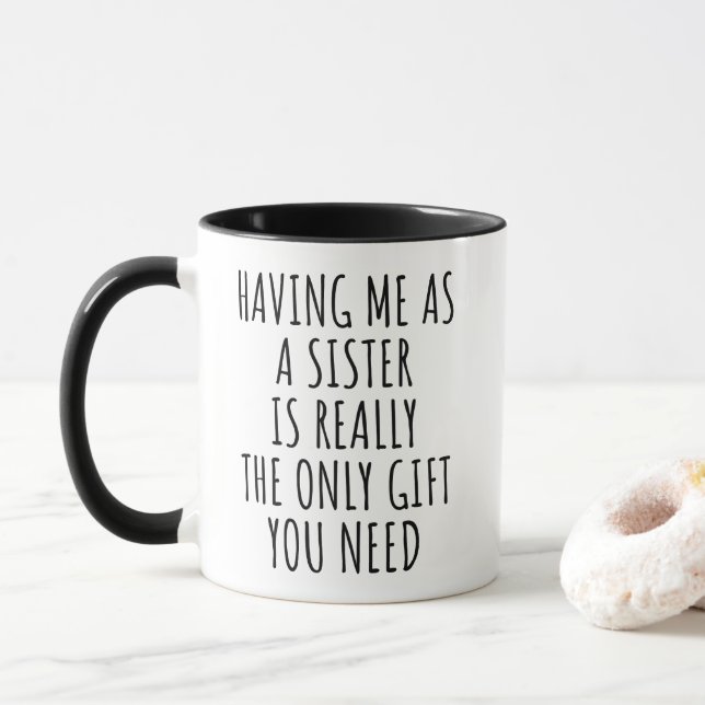 Having Me As A Sister Mugg (Med munk)