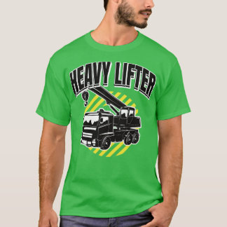 Havy Lifter Construction Crane Lastbil T Shirt