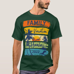 Hawaii 2022 HawaiianFamily Vacation Matching Group T Shirt