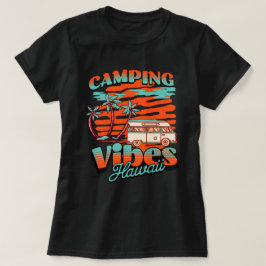 Hawaii Camping Vibes T Shirt