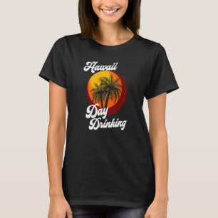 Hawaii Day Drinking Retro Beach Summer Family Aloh T Shirt