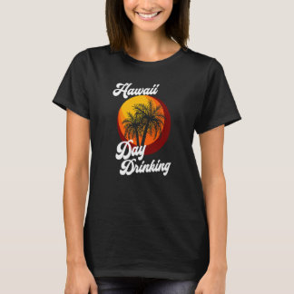 Hawaii Day Drinking Retro Beach Summer Family Aloh T Shirt
