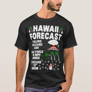 HAWAII FORECAST-Funny Hawaii Weather Forecast T Shirt