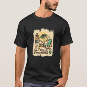 Hawaii Honeymoonin spenderar honeymoon på Hawaii T Shirt