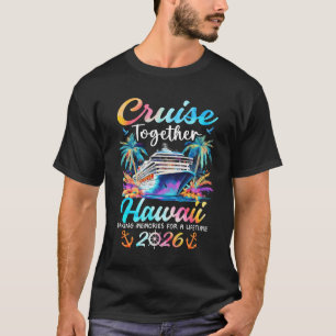 Hawaii Kryssning 2026 Familje Semester Kryssning T Shirt