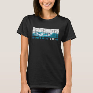 Hawaii Lahaina Reefs Maui Hawaiian Surfa T Shirt