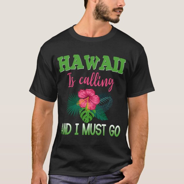 Hawaii ringer och jag måste åka till Hawaii Vacati T Shirt (Framsida)