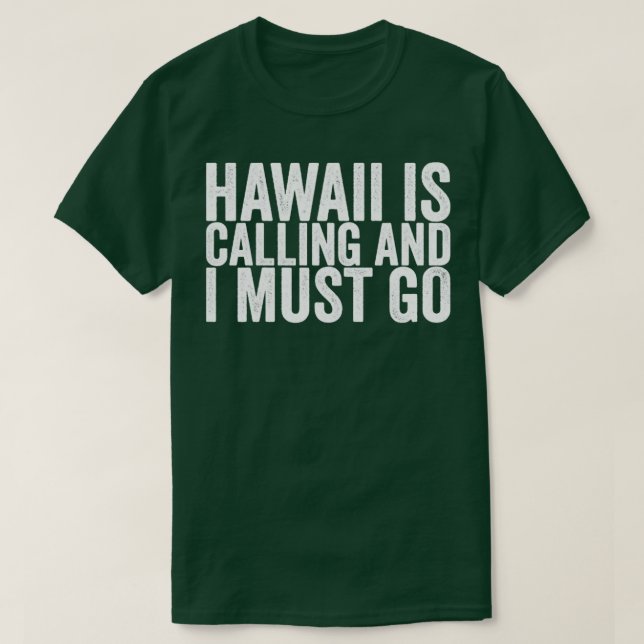 Hawaii ringer och jag måste gå t shirt (Design framsida)