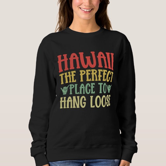 Hawaii The Perfect Place to Hang Loose Hawaiian T Shirt (Framsida)