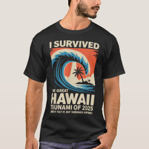 Hawaii Vacation I Överlevt Hawaii Tsunami 2025 T Shirt