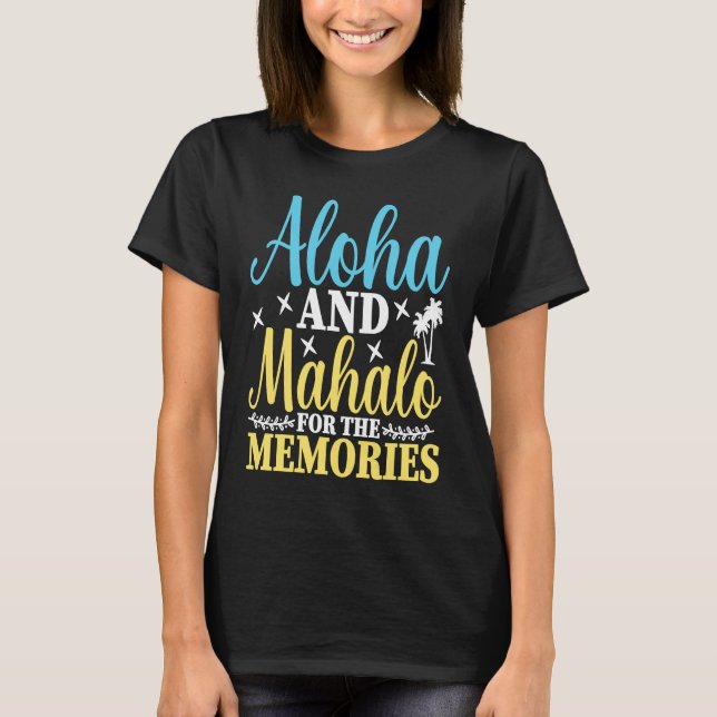 Hawaiian Aloha and Mahalo for the Memories Hawaii  T Shirt (Framsida)