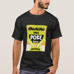 Hawaiian Poke Bowl Tako Poke T Shirt
