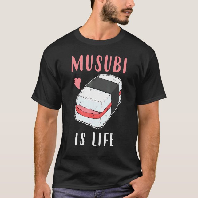 Hawaiian Sushi Spam Musubi är livet T Shirt (Framsida)