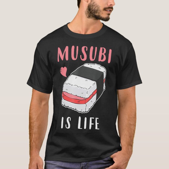 Hawaiian Sushi Spam Musubi är livet T Shirt (Framsida)