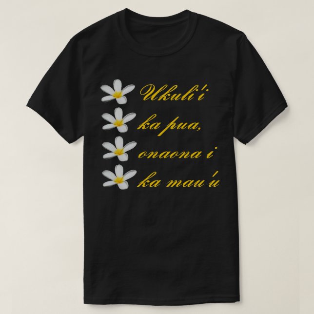 Hawaiian Text Ukuli i Ka Pua Onaona I Ka Mau T Shirt (Design framsida)