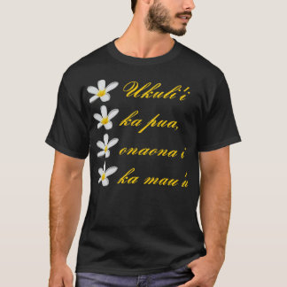Hawaiian Text Ukuli i Ka Pua Onaona I Ka Mau T Shirt