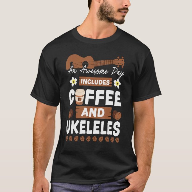 Hawaiian Ukulele Uke An Awesome Day Includes Coffe T Shirt (Framsida)