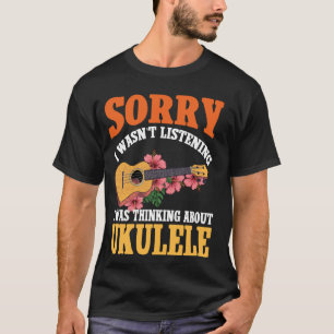 Hawaiian Ukulele Uke ledsen jag lyssnade inte jag T Shirt