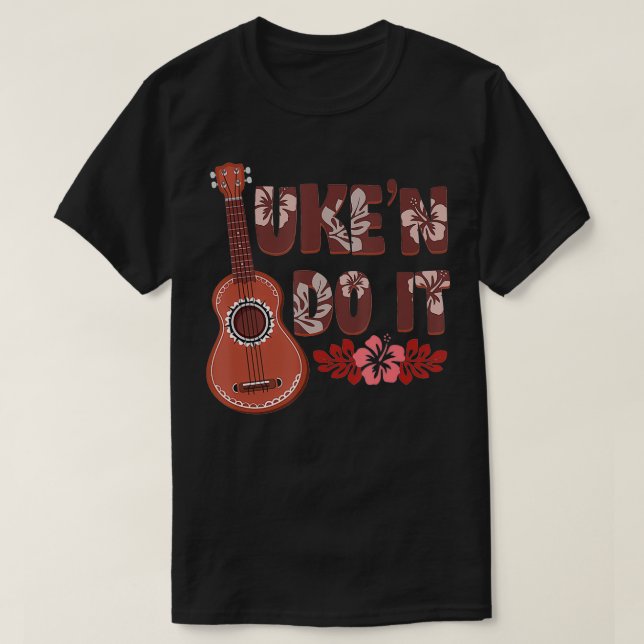 Hawaiian Ukulele Uke 'N do it fllower T Shirt (Design framsida)