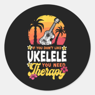Hawaiian Ukulele Uke om du inte tycker om Ukulele Runt Klistermärke