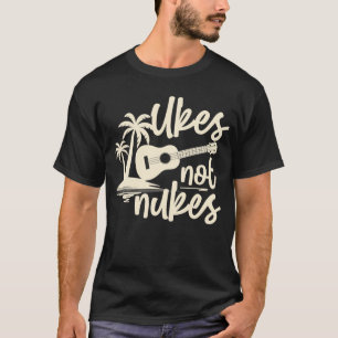 Hawaiian Ukulele Uke Ukes Not Nukes T Shirt