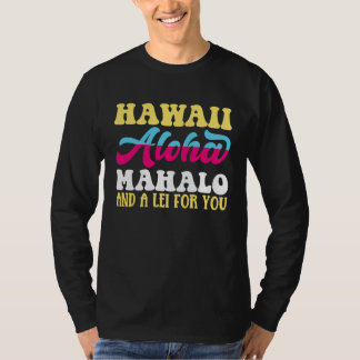 Hawaiiansk Aloha Mahalo och en Lei för dig Hawaii T Shirt