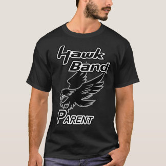 Hawk Band Parent Shirt T Shirt