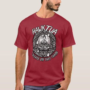 Hawk Tua Meditate på Thang T-shirt