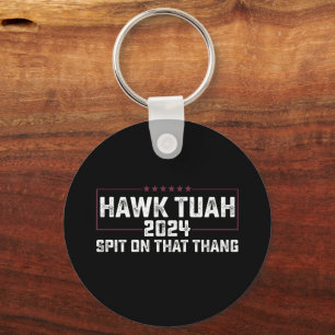 Hawk Tuah 2024 Spit On That Thing Presidentiell Nyckelring