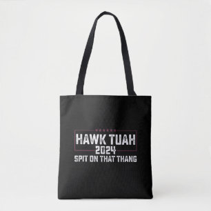 Hawk Tuah 2024 Spit On That Thing Presidentiell  Tygkasse