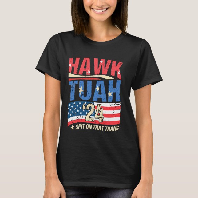 Hawk Tuah 24 Spit on that Thang Hawk Tuah 2024 Haw T Shirt (Framsida)